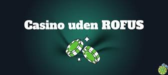 Danske Casino Sider Uden RoFUS Spil Uden Bekymringer -1074879373 Danske Casino Sider Uden RoFUS Spil Uden Bekymringer -1074879373