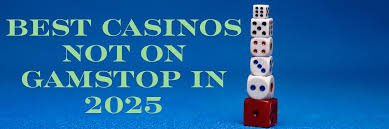 Exploring Gambling Sites Not Registered with GamStop 2021832220